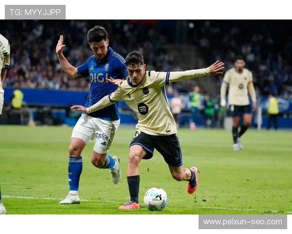 巴萨逆转奥维耶多豪取西甲三连胜再现巅峰风采稳步冲击荣耀新篇章